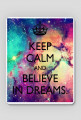 Believe in dreams ♥