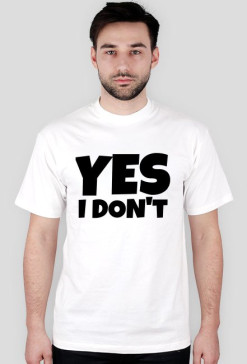 YES I DON't