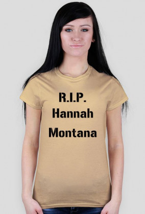 R.I.P Hannah Montana