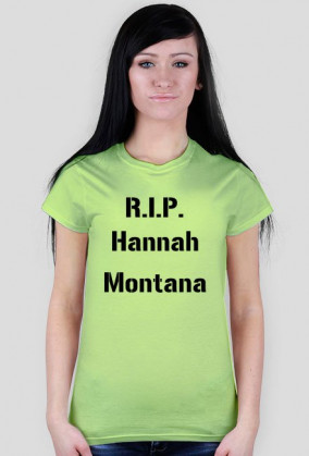 R.I.P Hannah Montana