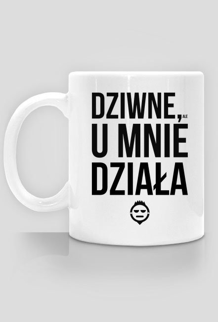 Kubek! - Dziwne, ale u mnie działa - chcetomiec.cupsell.pl - koszulki nietypowe dla informatyków - bez reklamy chcetomiec.com