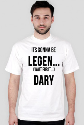 Its gonna be LEGEN... wait for it... DARY