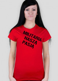 Koszulka ,,Militaria-Naszą-Pasją''