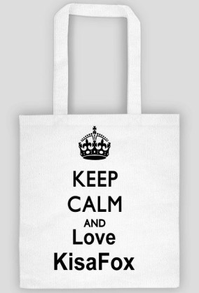 Keep Calm and love KisaFox-Torba