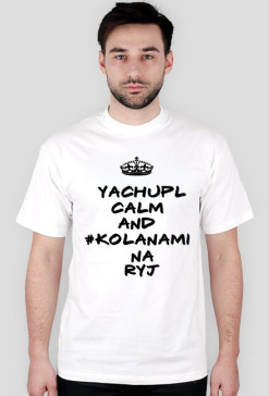 koszulka YachuPL calm and kolanami na ryj