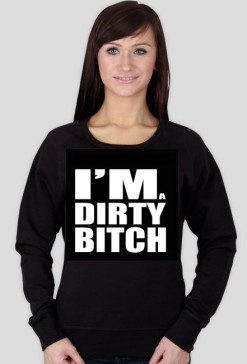 Dirty Bitch