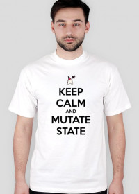 Keep calm and mutate state