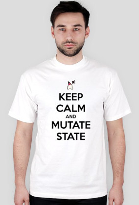 Keep calm and mutate state