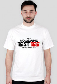 No meaning test tee