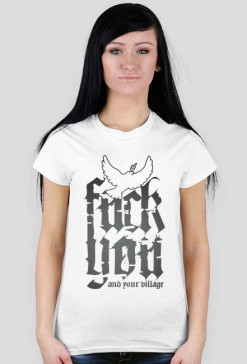 Fuck you and your village