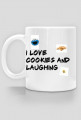I love cookies and laughing (kubek)