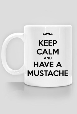 Keep kalm...Mustache