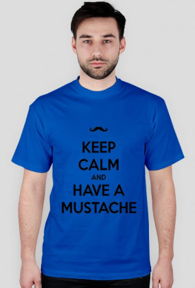 Keep kalm...Mustache