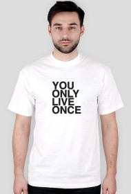 you only live once