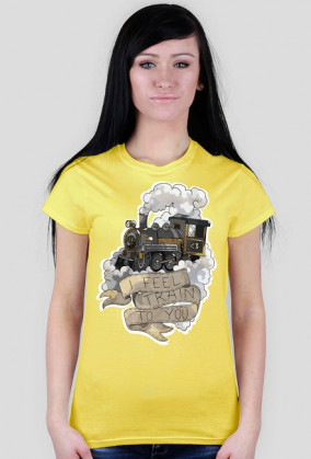 I feel train to you.