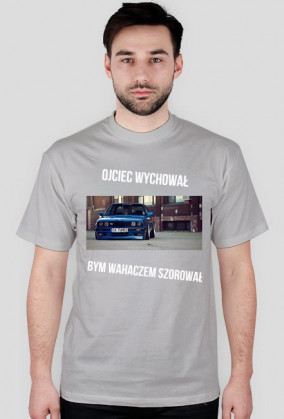 Koszulka Ojciec Wychowal Bym Wahaczem Szorował BMW