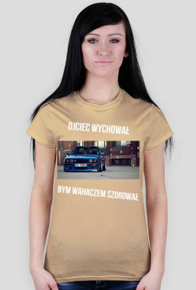 Koszulka Ojciec Wychowal Bym Wahaczem Szorował BMW