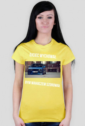 Koszulka Ojciec Wychowal Bym Wahaczem Szorował BMW