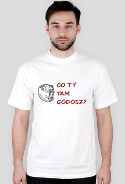 Co ty tam godosz?