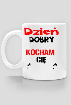 Dzień dobry, kocham Cię.