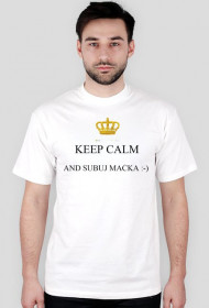 KEEP CALM AND SUBUJ MAĆKA