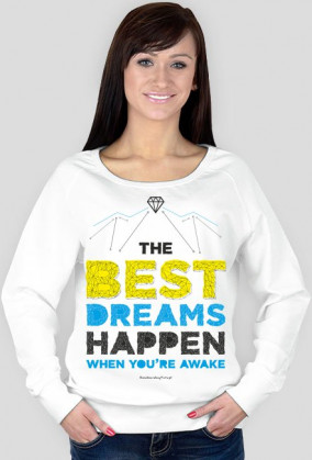 Bluza damska - BEST DREAMS HAPPEN (różne kolory!)