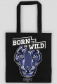 Torba - BORN TO BE WILD (różne kolory!)