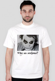 Why so serious?