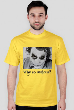 Why so serious?