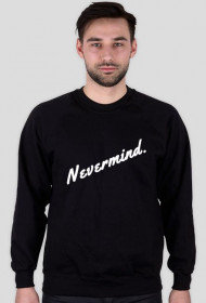 Bluza "Nevermind."