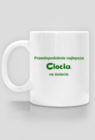 Prawdopodobnie najlepsza ciocia na świecie - kubek