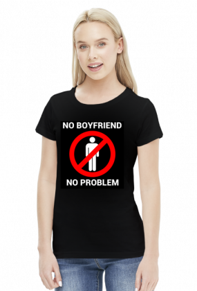 No boyfriend no problem - koszulka czarna