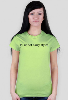 lol ur not harry styles
