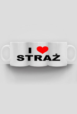 I LOVE STRAŻ - Kubek || do -20%