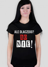 Ale dlaczego? Bo nie! (wiele kolorów)