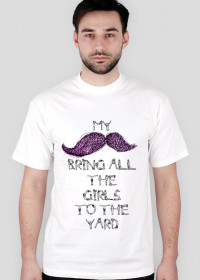 My Mustache Bring All The Girls To The Yard - CYAN