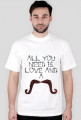 All You Need Is Love And A Mustache - RED