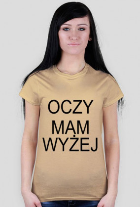 Oczy mam wyżej :)