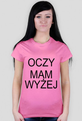 Oczy mam wyżej :)