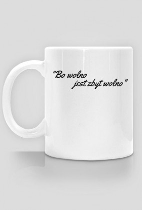 Bo wolno jest zbyt... LwG