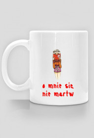 Kubek O mnie się nie martw !