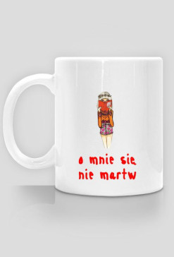 Kubek O mnie się nie martw !