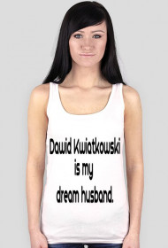 Dawid is my dream husband