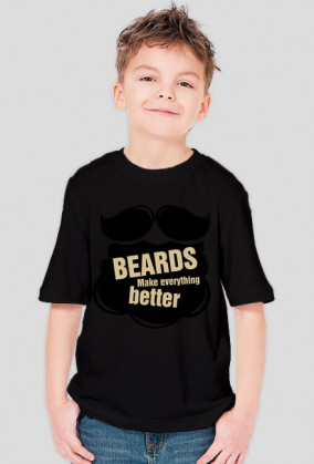 Beards make everything better dziecięca
