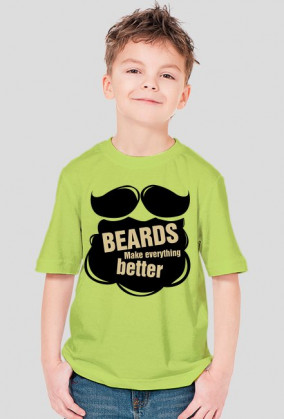 Beards make everything better dziecięca