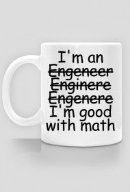 I'm an Engineer