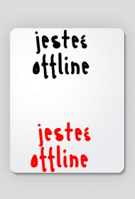 podkładka pod myszke jesteś offline
