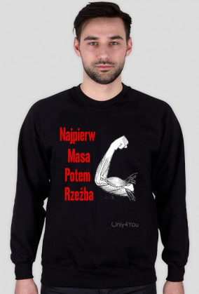 Bluza Najpierw masa potem rzeźba only4you.cupsell.pl