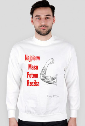 Bluza Najpierw masa potem rzeźba only4you.cupsell.pl